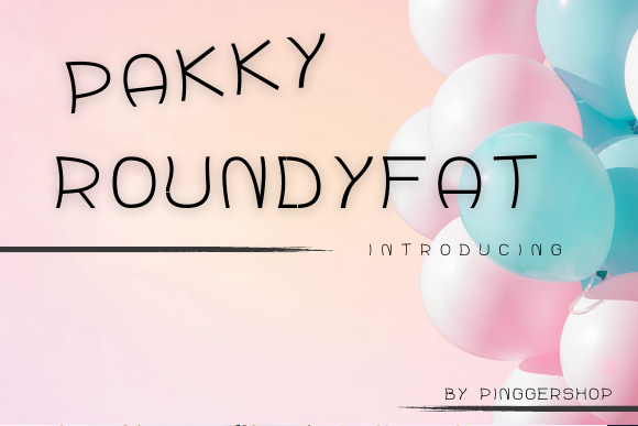 Why Pakky Roundyfat Is My New Favorite Font for Branding